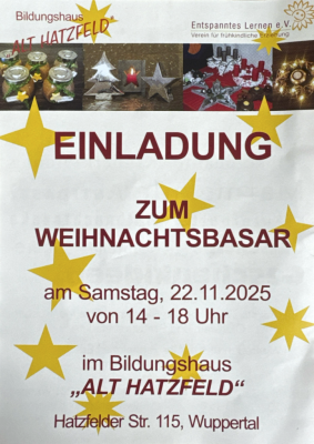Flyer Bildungshaus Alt Hatzfeld Entspanntes Lernen e.V, Verein für frühkindliche Erziehung Einladung zum Weihnachtsbasar am Samstag, 22.11.2025 von 14.18 Uhr im Bildungshaus "Alt Hatzfeld" Hatzfelder Str. 115, Wuppertal